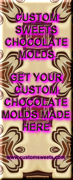 CUSTOM SWEETS CUSTOM CHOCOLATE MOLDS MADE HERE